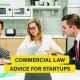 Get expert commercial law advice for startups. Learn legal tips to protect your business and stay compliant. Start smart—learn more now!