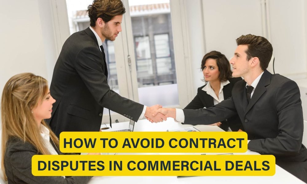 Tips for preventing contract disputes in commercial deals, focusing on clear terms, proper drafting, and effective communication.