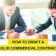 Steps to draft a solid commercial contract, covering terms, deliverables, payments, confidentiality, and dispute resolution.