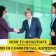 Tips for negotiating terms in commercial agreements to protect interests and build long-term business relationships.