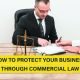 Learn how commercial law shields your business from legal risks, contracts, and disputes. Protect your success—explore key strategies now.