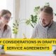 Key considerations in drafting service agreements include services, confidentiality, liability, and dispute resolution.