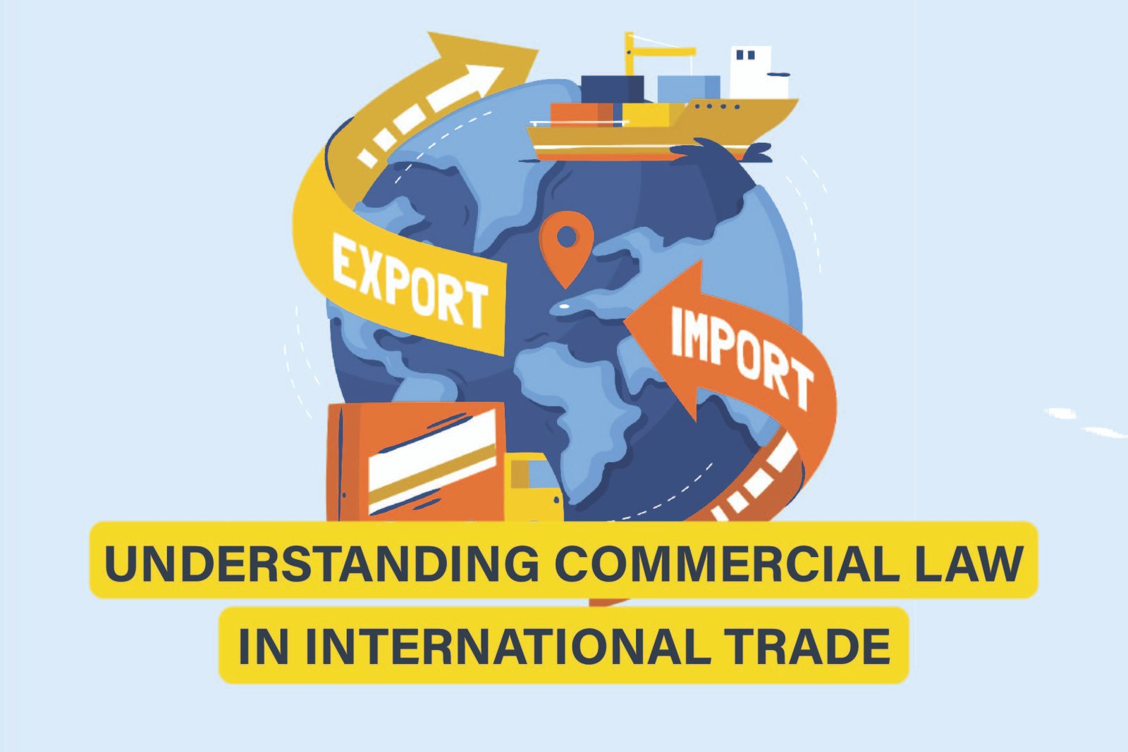 Explore key principles of commercial law in international trade. Learn legal basics for cross-border business success. Click to learn more!
